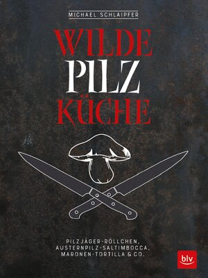 cover image of Wilde Pilzküche